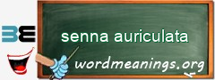 WordMeaning blackboard for senna auriculata